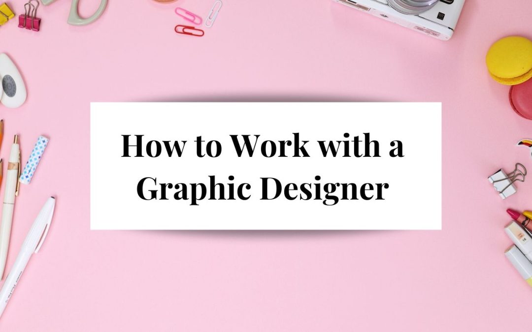 How to Work with a Graphic Designer