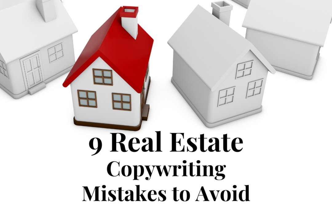 9 Real Estate Copywriting Mistakes to Avoid