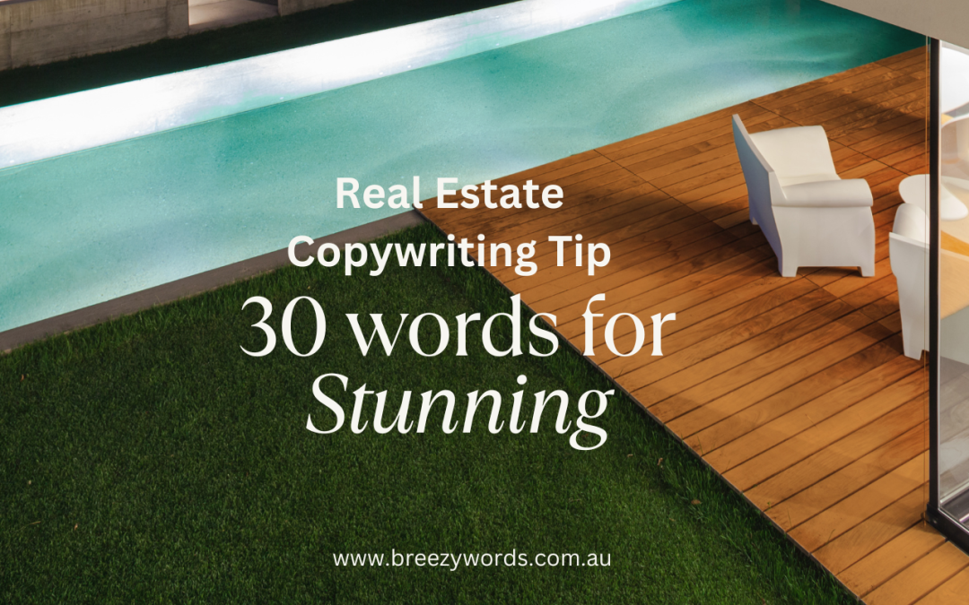 30 Words for Stunning: Real Estate Copywriting Tip