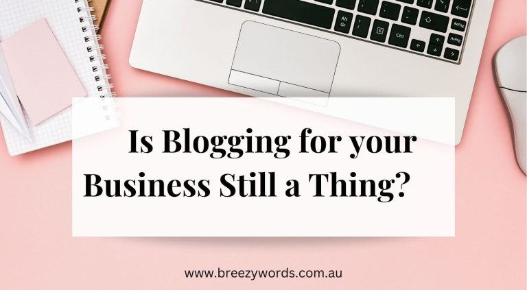 is-blogging-for-your-business-still-a-thing-sydney-content-writer